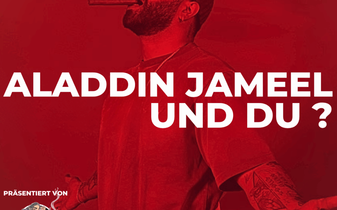 Aladdin Jameel – Und Du?